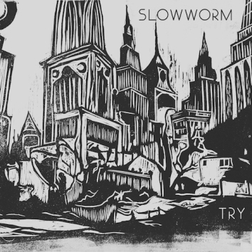 SLOWWORM - TRY